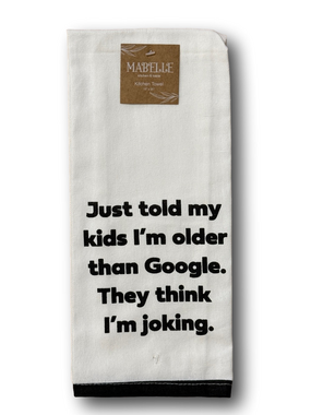 "Just Told My Kids I'm Older Than Google..." Funny Kitchen Towel - NWT